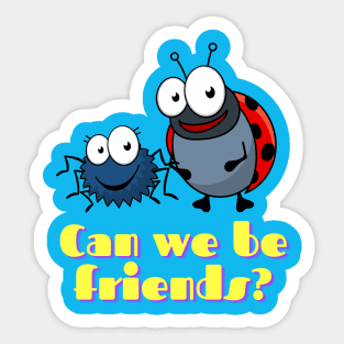 Can we be friends Sticker